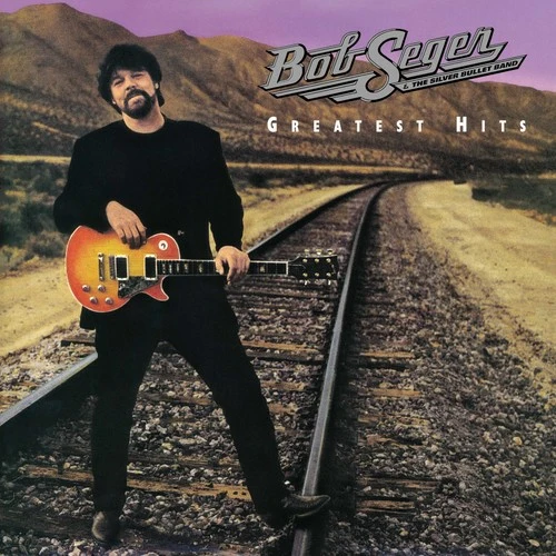 Seger, Bob & The Silver Bullet Band: Greatest Hits